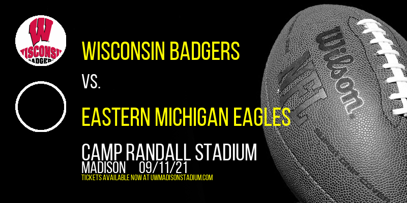 Wisconsin Badgers vs. Eastern Michigan Eagles at Camp Randall Stadium