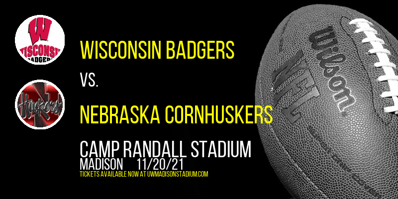 Wisconsin Badgers vs. Nebraska Cornhuskers at Camp Randall Stadium