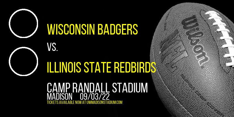 Wisconsin Badgers vs. Illinois State Redbirds at Camp Randall Stadium tickets Wisconsin Badgers vs. Illinois State Redbirds at Camp Randall Stadium